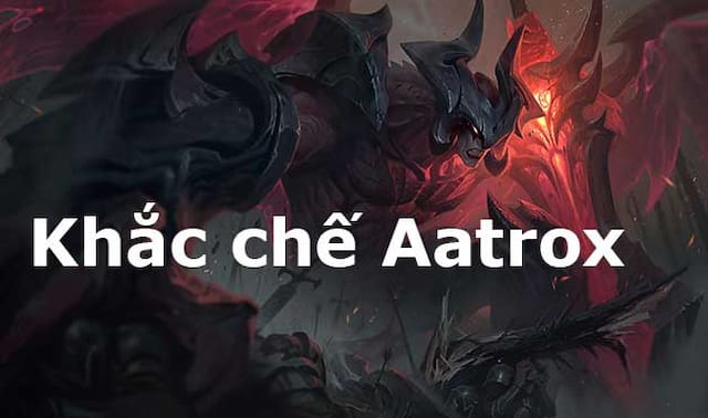 Khắc chế Aatrox