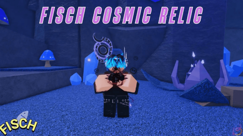 Hướng dẫn cách nhận vật phẩm Cosmic Relic trong Fisch